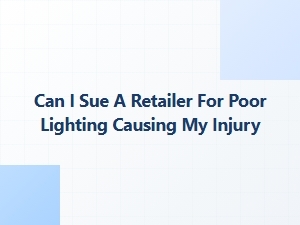 Can You Sue a Store for Bad Lighting Injury?