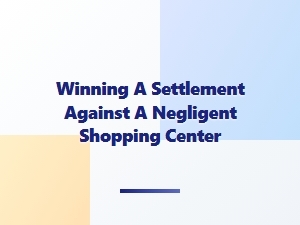 Suing a Negligent Shopping Center After a Fall