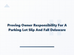 Parking Lot Injury Liability in Delaware