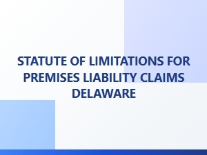 Delaware Premises Liability Statute of Limitations