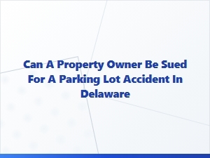 Property Owner Liability for Parking Lot Accidents